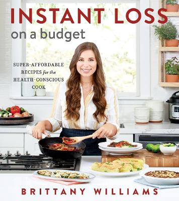 Instant Loss On A Budget: Super-Affordable Recipes for the