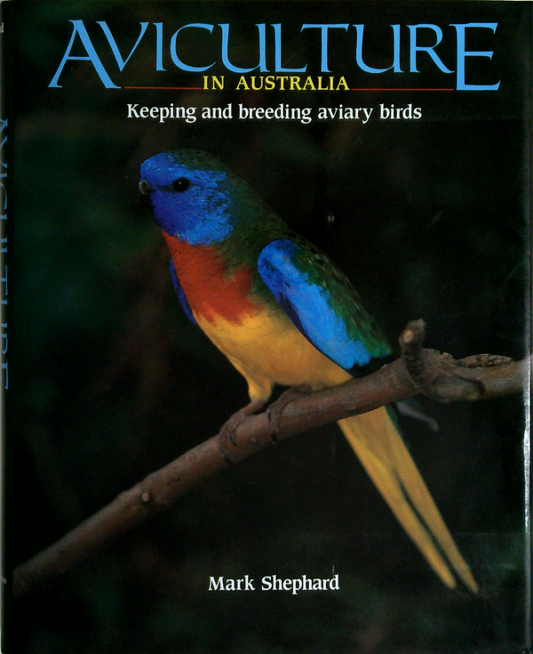 Aviculture In Australia: Keeping And Breeding Aviary Birds