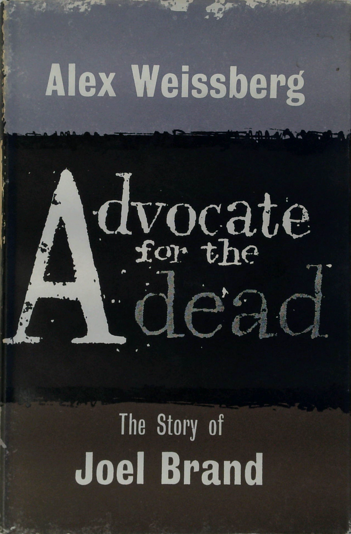 Advocate For The Dead: The Story Of Joel Brand