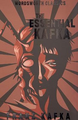 The Essential Kafka: The Castle; The Trial; Metamorphosis and Other