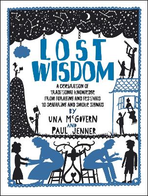Lost Wisdom: A Celebration of Traditional Knowledge from Foraging and