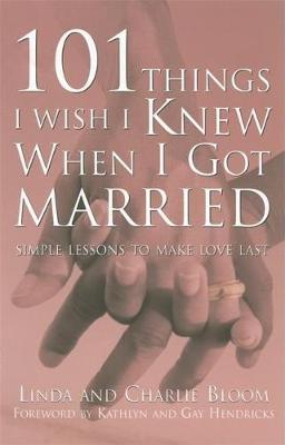 101 Things I Wish I Knew When I Got Married: Simple Lessons for