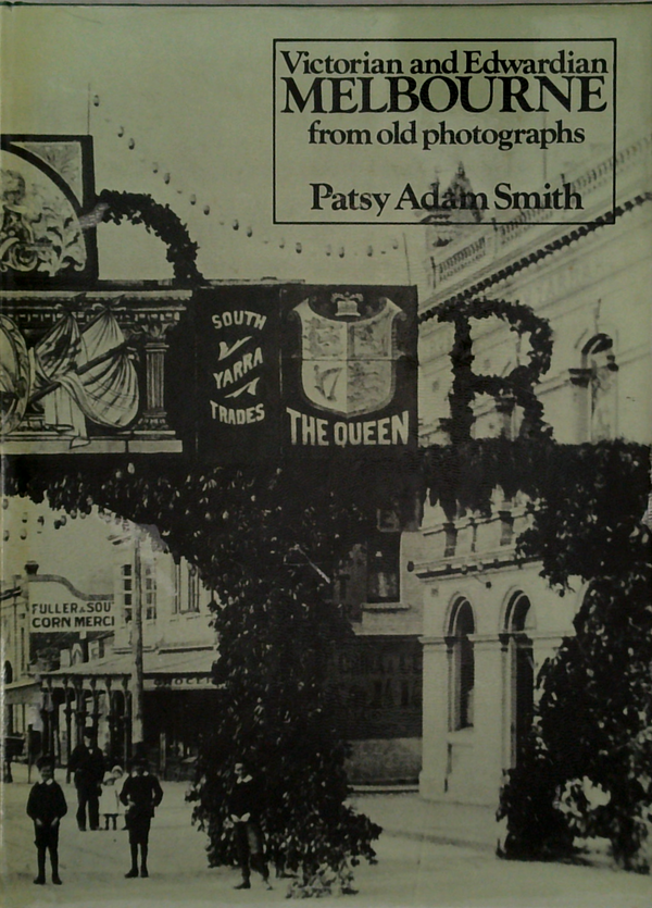 Victorian and Edwardian Melbourne From Old Photographs