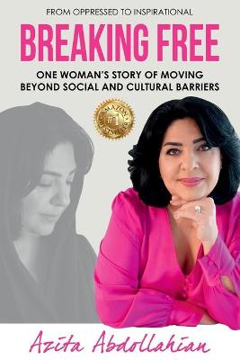 Breaking Free: One Woman's Story of Moving Beyond Social and Cultural