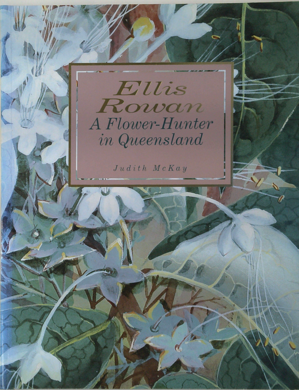 Ellis Rowan: A Flower-Hunter In Queensland
