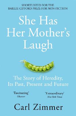 She Has Her Mother's Laugh: The Story of Heredity, Its Past, Present