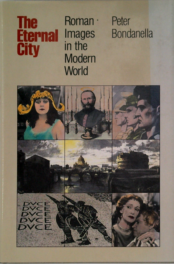 The Eternal City: Roman Images In The Modern World