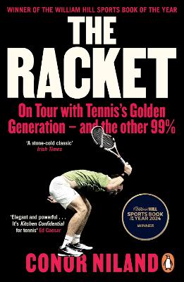 The Racket: On Tour with Tennis's Golden Generation - and the other