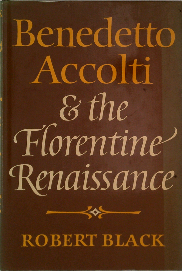 Benedetto Accolti & The Florentine Renaissance