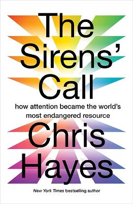 The Sirens Call: how attention became the world's most endangered resource