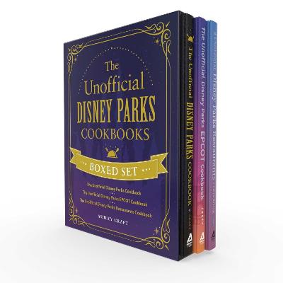 The Unofficial Disney Parks Cookbooks Boxed Set: The Unofficial Disney