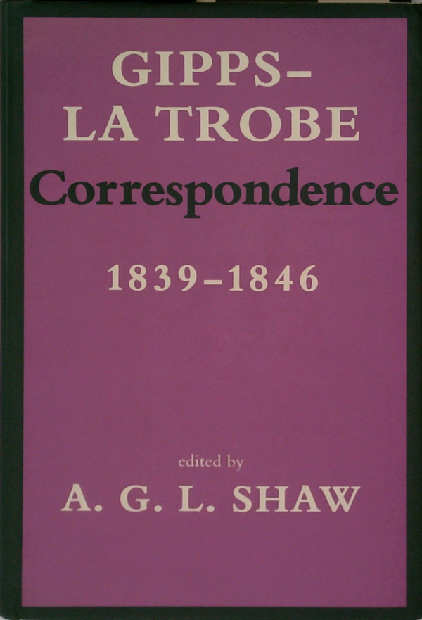 Gipps- La Trobe Correspondence: 1839-1846