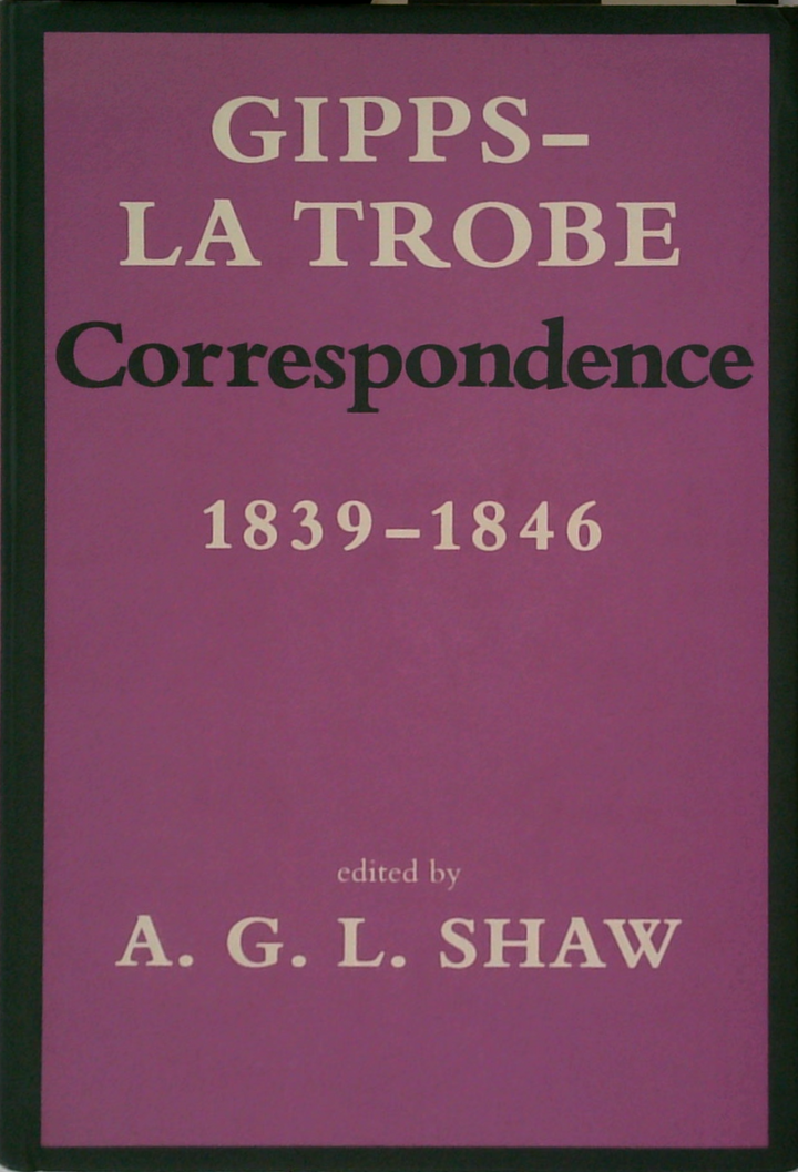 Gipps- La Trobe Correspondence: 1839-1846