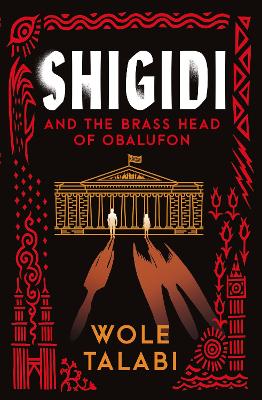 Shigidi and the Brass Head of Obalufon: The Nebula Award finalist and gripping magical heist novel