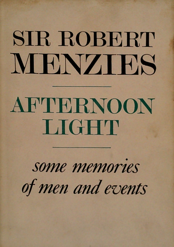 Afternoon Light: Some Memories Of Men And Events