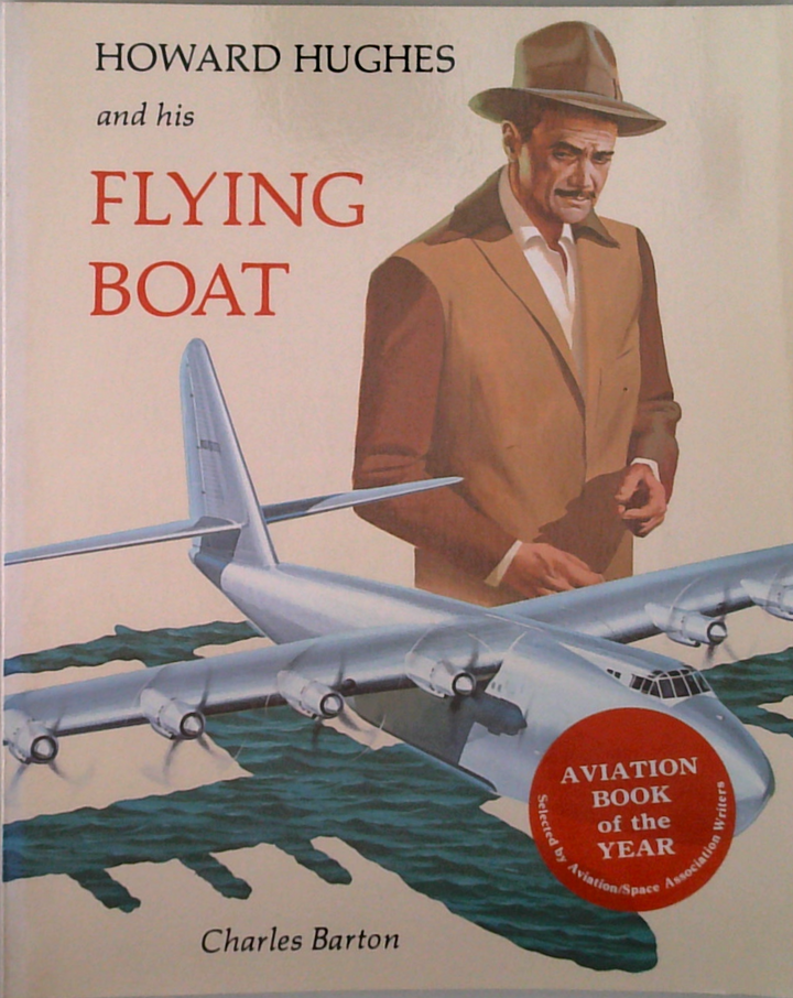 Howard Hughes And His Flying Boat