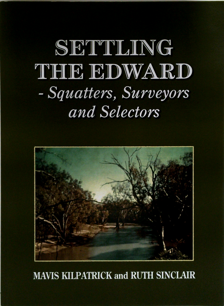 Settling The Edward - Squatters, Surveyors And Selectors