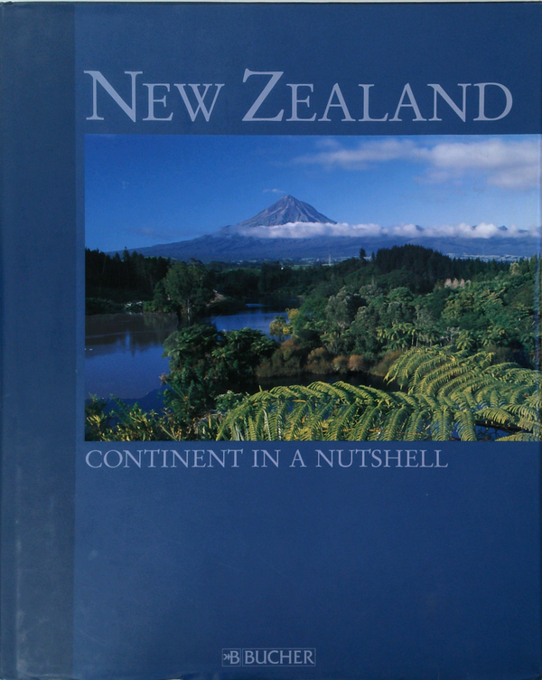 New Zealand: Continent In A Nutshell
