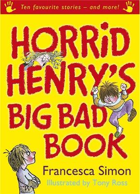 Horrid Henry's Big Bad Book: Ten Favourite Stories - and more!