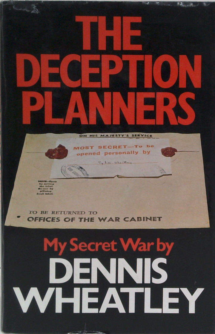 The Deception Planners: My Secret War