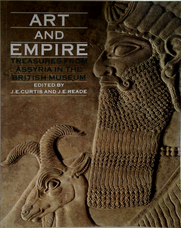 Art And Empire
Treasures From
Assyria In The
British Museum
