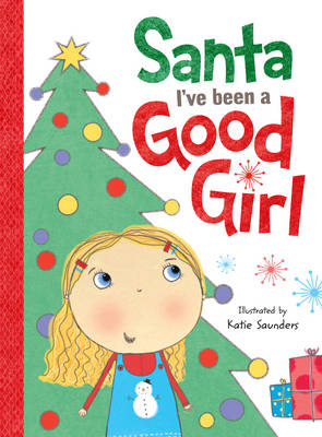 Santa, I've Been a Good Girl