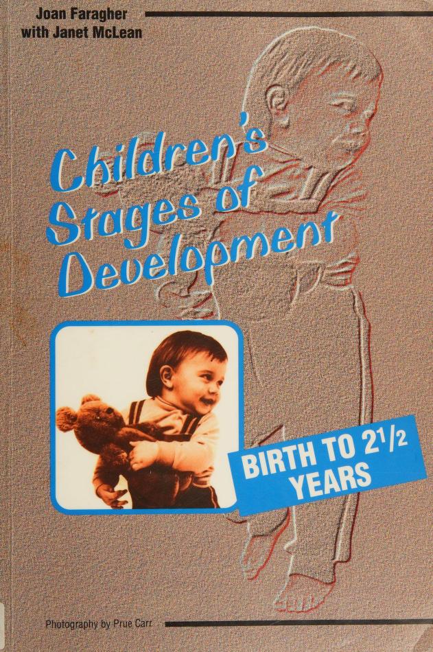 Children's Stages of Development: Birth to Two and a Half Years