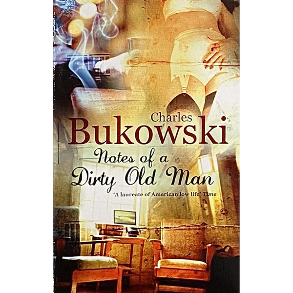 Bukowski: Notes of a Dirty Old Man