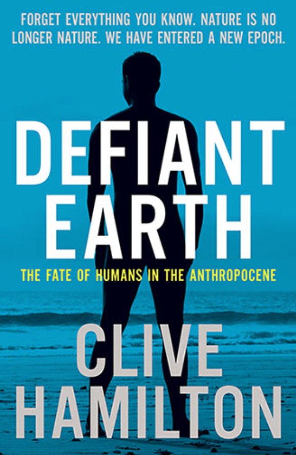 Defiant Earth: The fate of humans in the Anthropocene