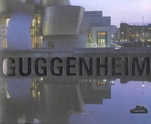 Guggenheim: New York, Venice, Bilbao, Berlin