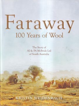 Faraway - 100 Years of Wool: The Story of AJ &  PA McBride Ltd of South Australia