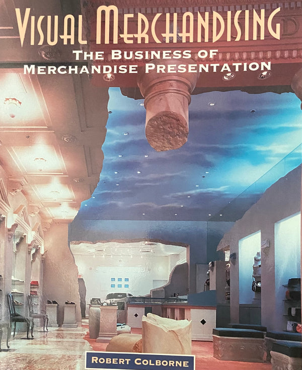 Visual Merchandising: The Business of Merchandise Presentation