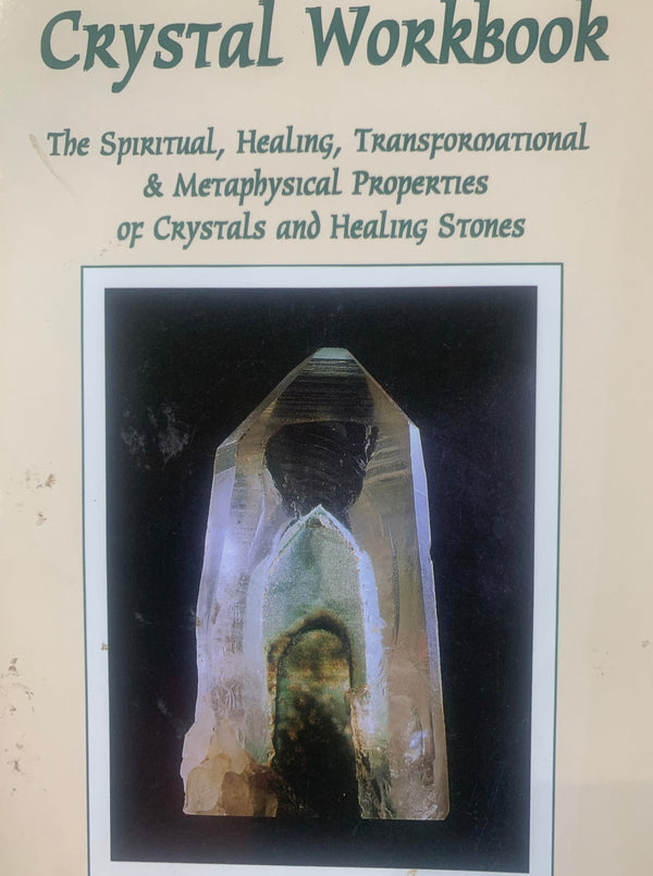 Crystal Workbook: The Spiritual, Healing, Transformational & Metaphysical Properties of Crystals and Healing Stones