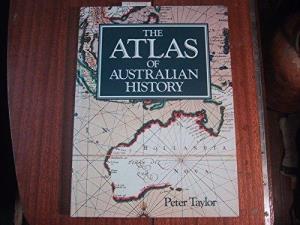The Atlas of Australian History