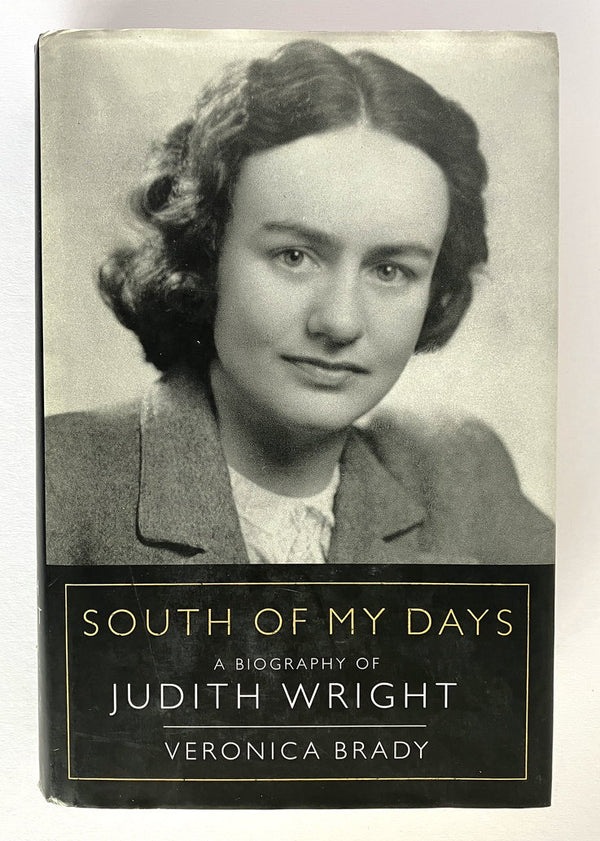 South of My Days: Judith Wright Biography