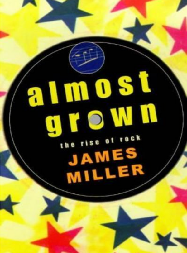 Almost Grown: The Rise of Rock and Roll