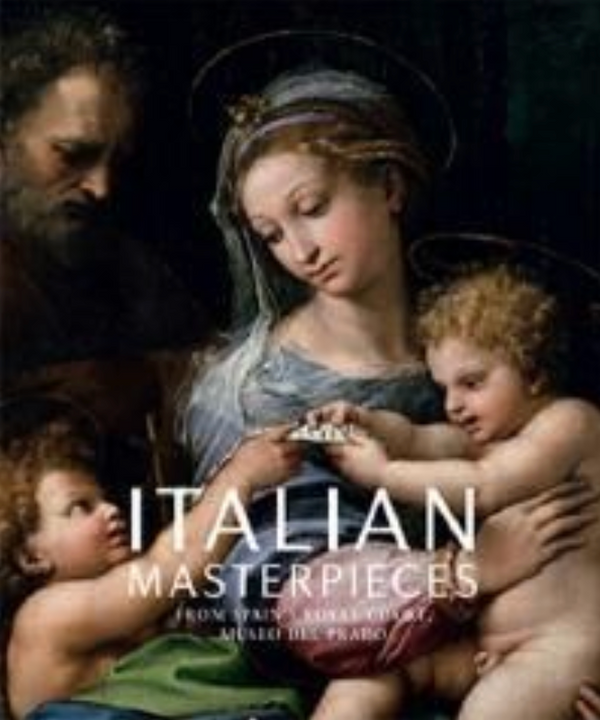 Italian Masterpieces from Spain's Royal Court: Museo Del Prado