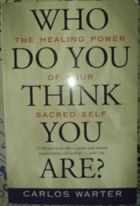 Who Do You Think You are?: The Healing Power of Your Sacred Self