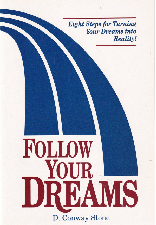 Follow Your Dreams: Eight Steps for Turning Your Dreams into Reality