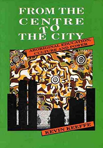 From the Centre to the City: Aboriginal Education, Culture and Power