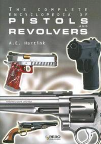 The Complete Encyclopedia of Pistols and Revolvers