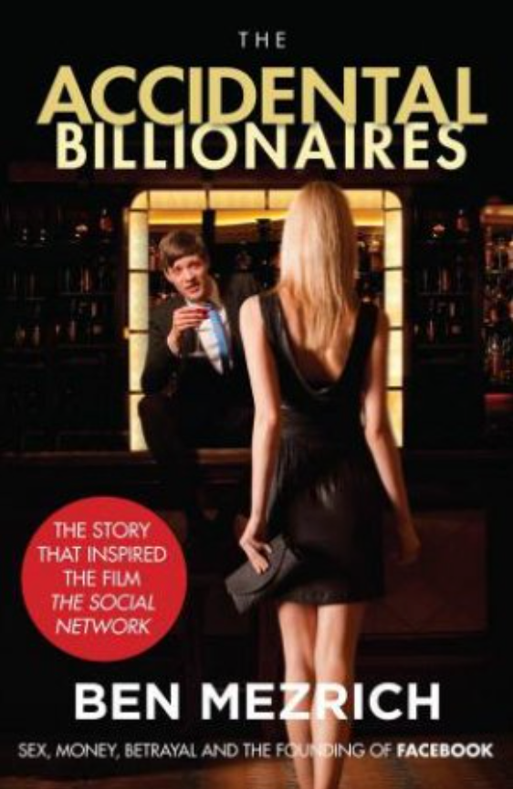 The Accidental Billionaires: Sex, Money, Betrayal and the Founding of Facebook