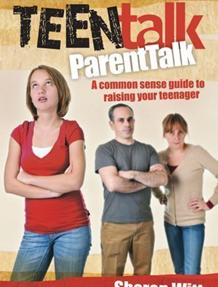 Teen Talk: Parent Talk: A Common Sense Guide to Raising Your Teenager