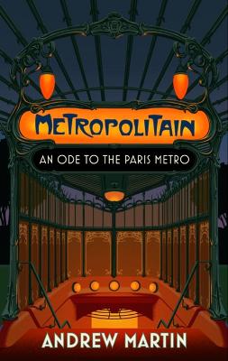 Metropolitain: An Ode to the Paris Metro