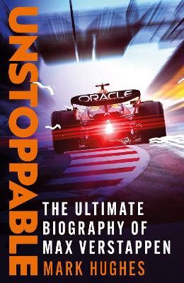 Unstoppable: The Ultimate Biography of Three-Time F1 World Champion