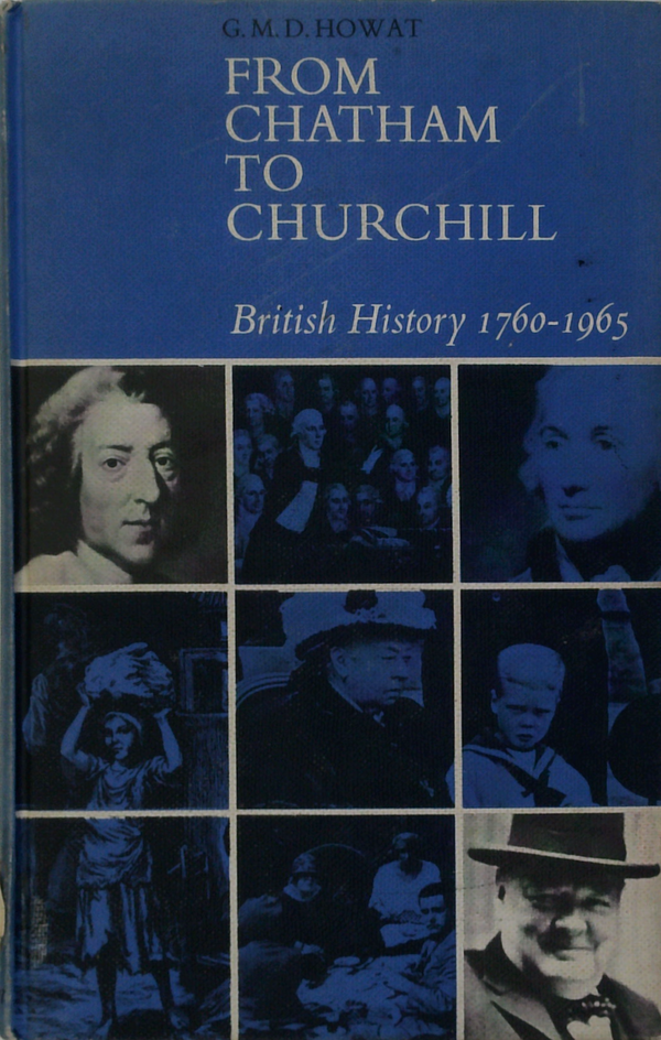 From Chatham To Churchill; British History 1760-1965