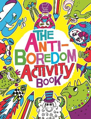 The Anti-Boredom Activity Book