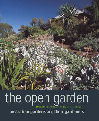 The Open Garden: Australian Gardens and Their Gardeners