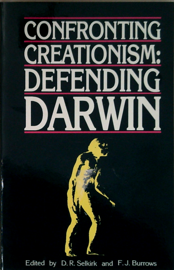 Confronting Creationism: Defending Darwin