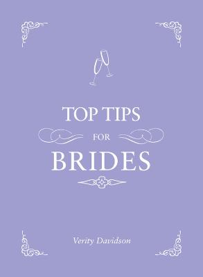 Top Tips for Brides: From Planning and Invites to Dresses and Shoes, the Complete Wedding Guide